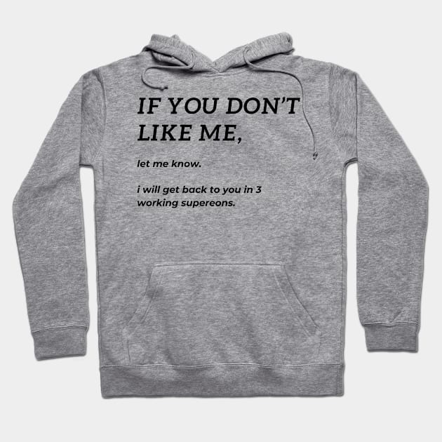 If you don't like me, let me know. I will get back to you in 3 working supereons. Hoodie by BlueMagpie_Art